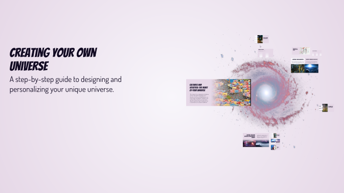 Creating Your Own Universe by Jessica Gonzalez on Prezi