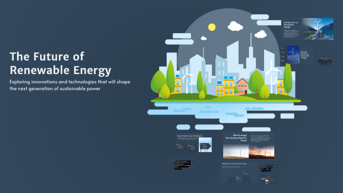 The Future of Renewable Energy by Vlad Sierov on Prezi