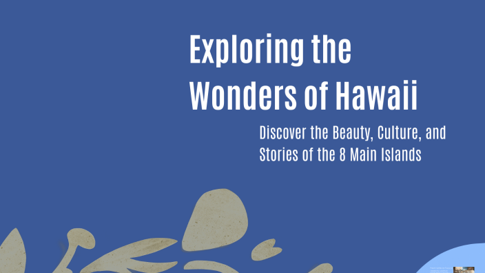 Exploring the Wonders of Hawaii by Isabella Fry on Prezi