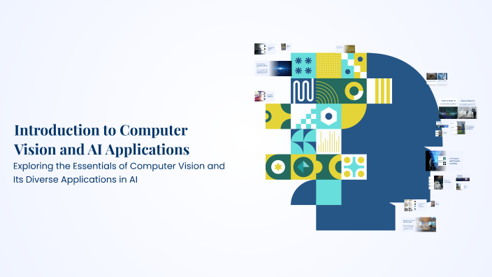 Introduction to Computer Vision and AI Applications by VAMAN AKHIL on Prezi