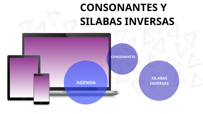 CONSONATES Y SILABAS INVERSAS by Paulina Cabrera Burgos on Prezi