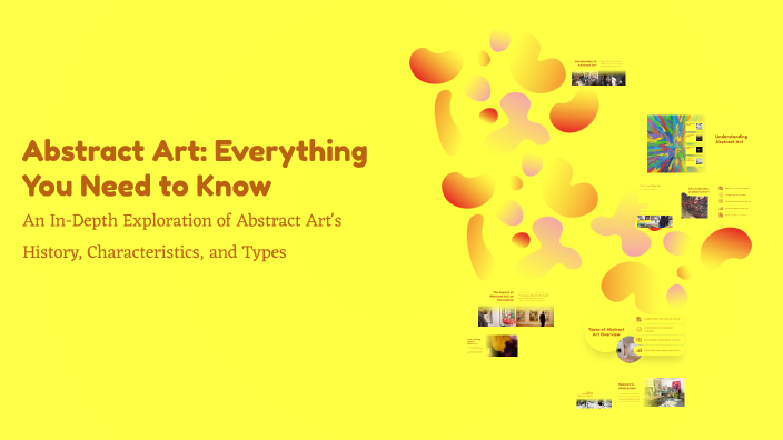 Abstract Art: Everything You Need to Know by Tobias Alfonzo on Prezi