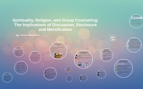 Spirituality, Religion, And Group Counseling; By Cerynn Desjarlais On Prezi