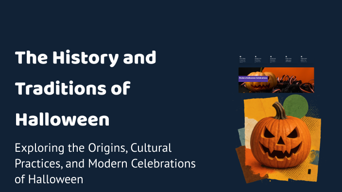 The History and Traditions of Halloween by McKenzee Terpstra on Prezi