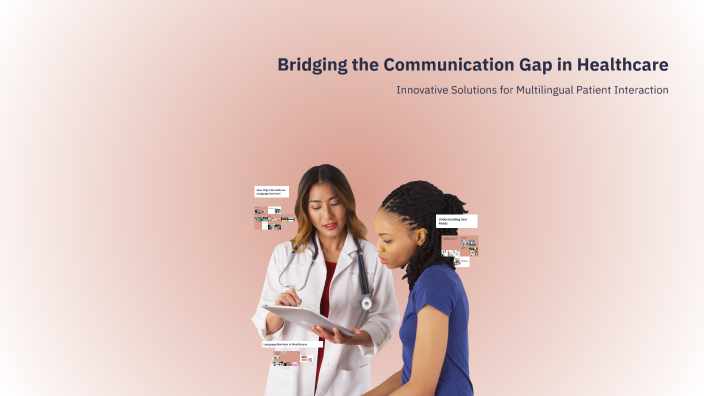 Bridging the Communication Gap in Healthcare by Sandra Koh on Prezi