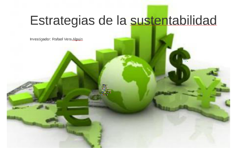 Estrategias De La Sustentabilidad By Rafael Vera On Prezi