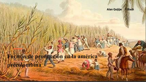 Formas De Producción De La América Precolombina By Alan Samuel On Prezi ...