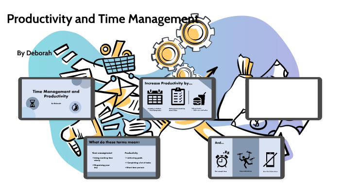 Productivity and Time Management by D J on Prezi