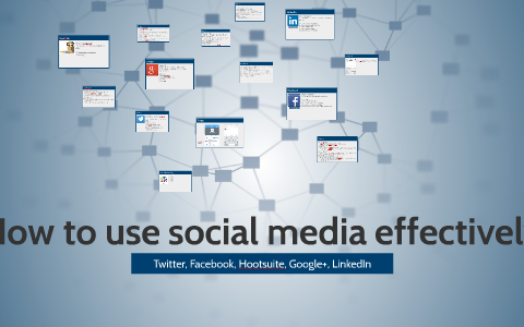 How to use social media effectively by Trish Barton on Prezi