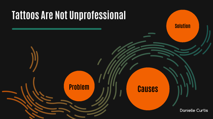 Why Tattoos Should Not Be Considered Unprofessional By Danielle Curtis why-tattoos-should-not-be-considered-unprofessional-by-danielle-curtis