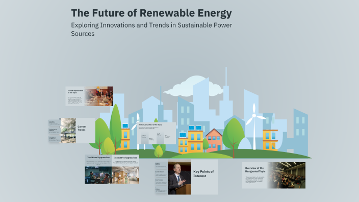 The Future of Renewable Energy by Mae Cutad on Prezi