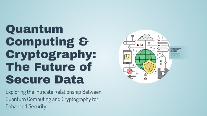 Quantum Computing & Cryptography: The Future of Secure Data by Saurabh ...