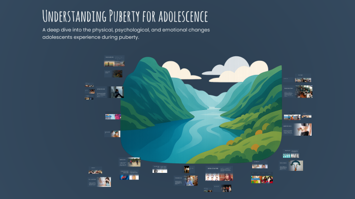 Understanding Puberty for adolescence by Jenny Harrison on Prezi