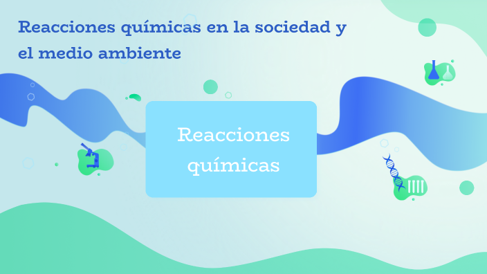 Reacciones químicas en la sociedad y el medio ambiente by Juan Manuel