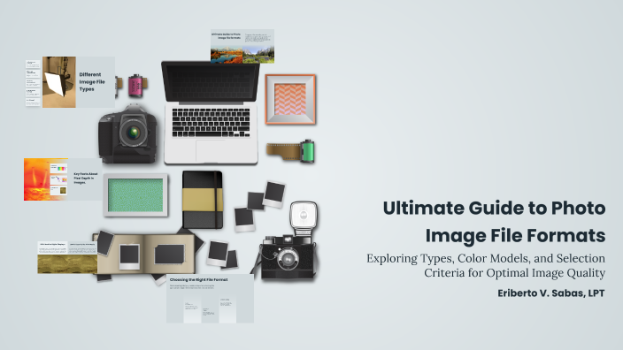 Ultimate Guide to Photo Image File Formats by eriberto sabas on Prezi