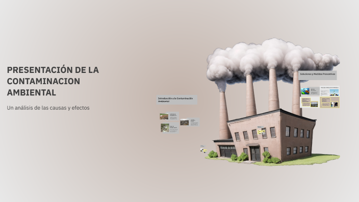 PRESENTACIÓN DE LA CONTAMINACION AMBIENTAL by IKER REYES on Prezi