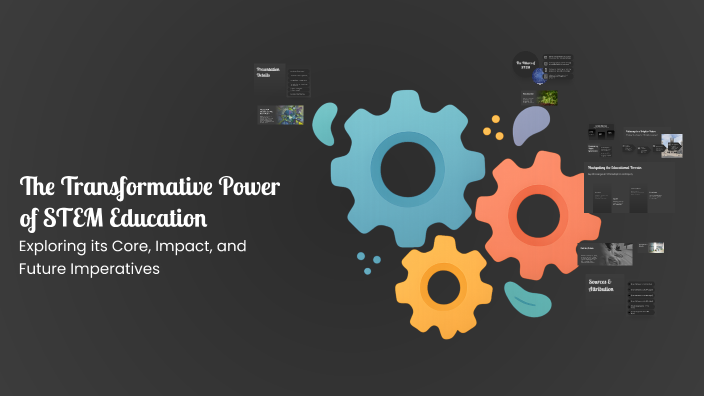 The Transformative Power of STEM Education by Chrystal Lenis on Prezi