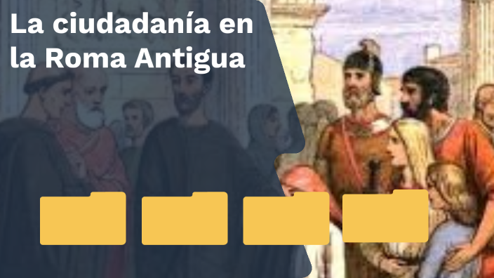 1ro CIUDADANIA La Ciudadanía En La Roma Antigua By Celso Manolo ...