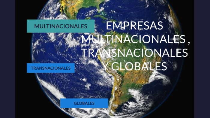 EMPRESAS MULTINACIONALES, TRANSACIONALES Y GLOBALES By Yenis Camaño On ...