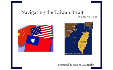 Navigating the Taiwan Strait by Daichi Watanabe on Prezi