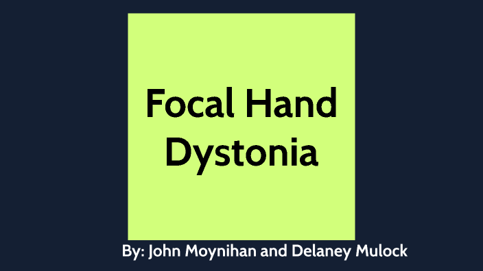 Focal Hand Dystonia By Delaney Mulock 3516