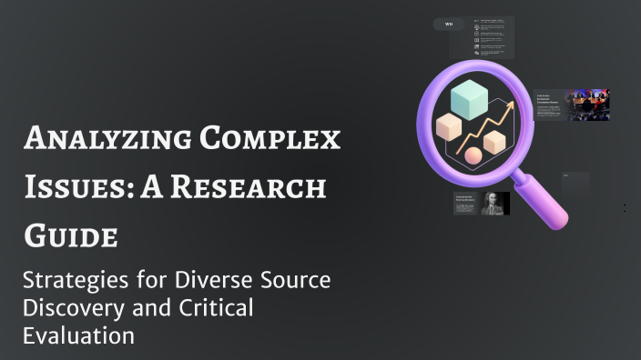 Analyzing Complex Issues: A Research Guide by Steven Iraheta on Prezi