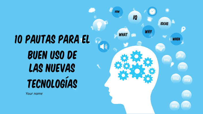 10 Pautas Para El Buen Uso De Las Nuevas TecnologÍas By Elizabeth Paola Chuquimia Mamani On Prezi