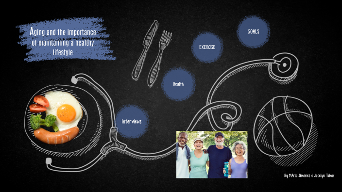 Aging and the Benefits of maintaining a healthy lifestyle by mario ...