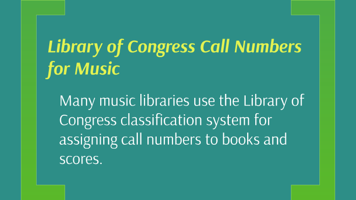 Library Of Congress Call Numbers For Music By Susannah Cleveland On Prezi