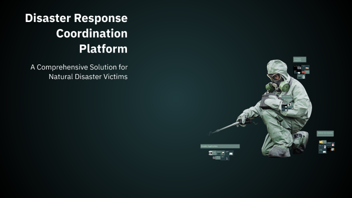 Disaster Response Coordination Platform by Apratim Phadke on Prezi