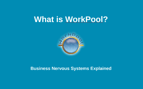 What is WorkPool - BNS Explained by WorkPool Support on Prezi