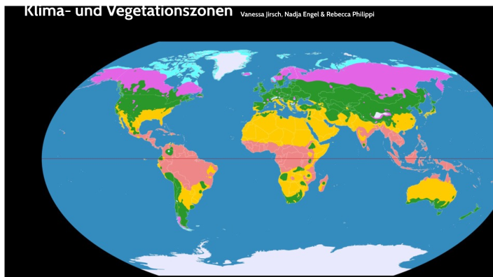 Klima Und Vegetationszonen Der Erde Klima- und Vegetationszonen by Vanessa Jirsch on Prezi