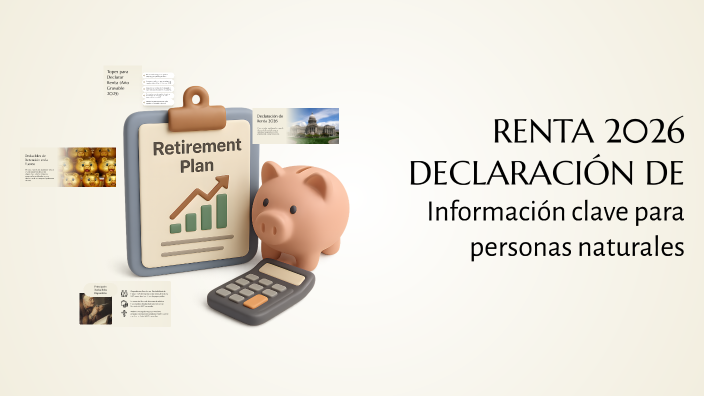 RENTA 2026 DECLARACIÓN DE by MARIA ISABEL Roa on Prezi