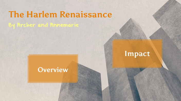 Harlem Renaissance by Annemarie Zimmerman on Prezi