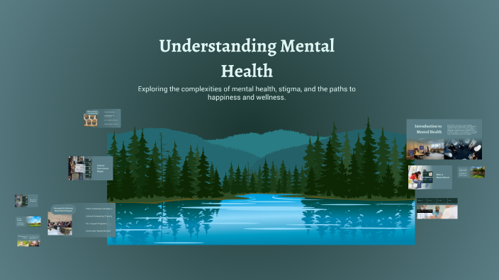 Understanding Mental Health by Mallika De on Prezi