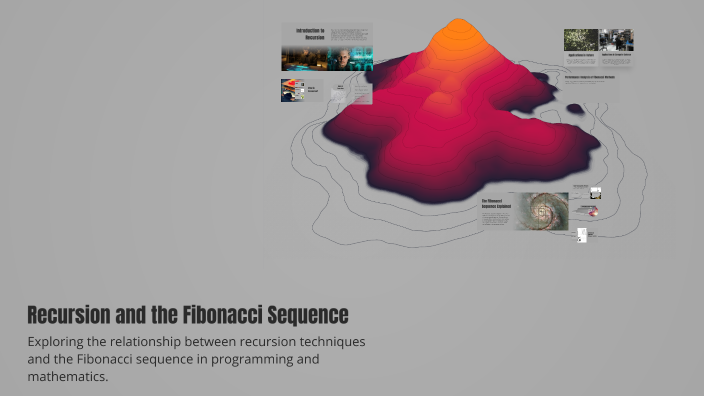 Recursion and the Fibonacci Sequence by Magda Hofler on Prezi