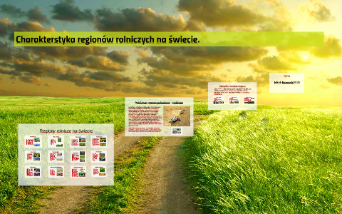 Charakterstyka regionów rolniczych na świecie. by Jakub Kozowski on Prezi