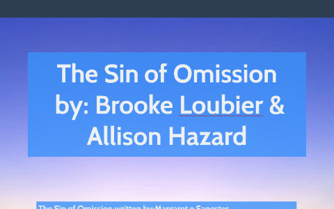 The Sin of Omission by Brooke Loubier on Prezi