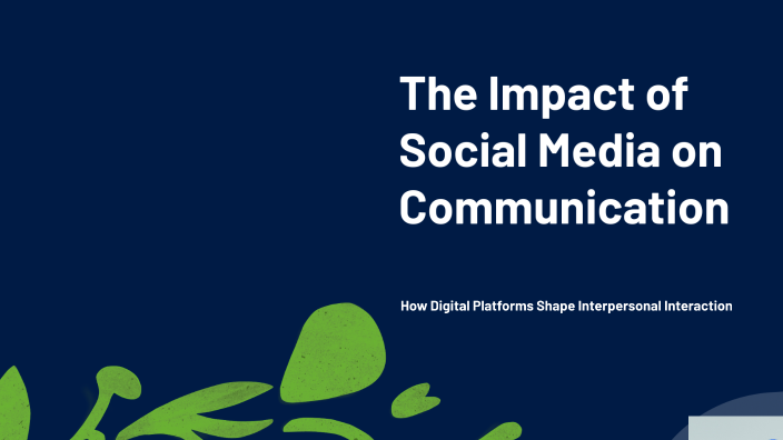 The Impact of Social Media on Communication by Thilani Senarath on Prezi