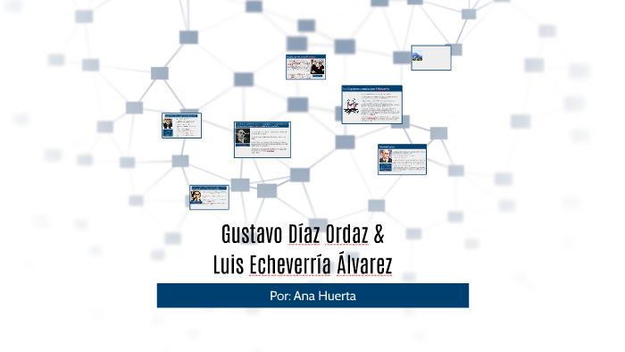 Gustavo Díaz Ordaz & by Ann Huerta on Prezi
