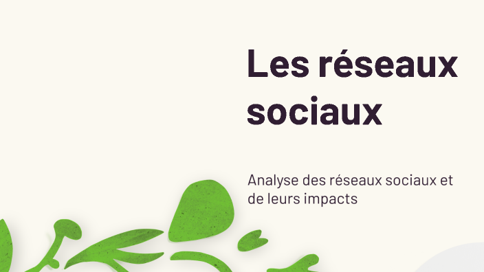 Présentation des réseaux sociaux by Aina LEAP on Prezi