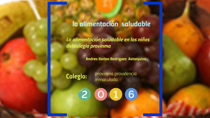 la alimentación saludable by Andrea karina Ropdriguez Astorquiza on Prezi