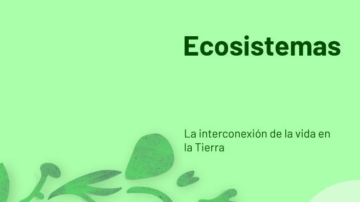 Ecosistemas by Marta Barrientos Moreno on Prezi