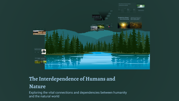 The Interdependence of Humans and Nature by Erikas Palaikis on Prezi