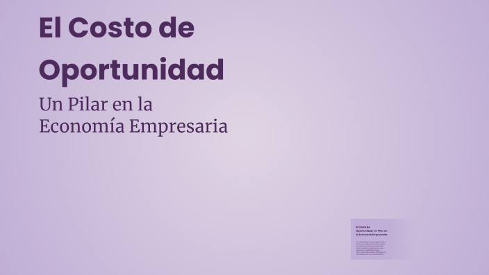 El Costo de Oportunidad by namanti borges on Prezi