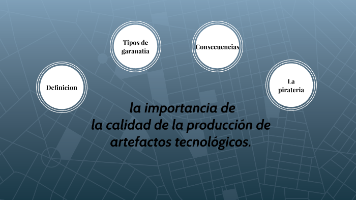 Importancia de la calidad en la producción de artefactos tecnológicos