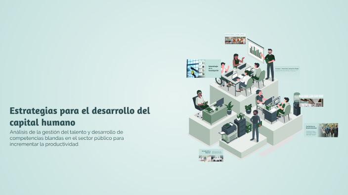 Estrategias para el desarrollo del capital humano by josue amado on Prezi