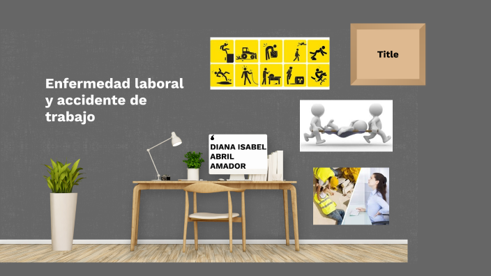 Enfermedad Laboral Y Accidente De Trabajo By Diana Isabel Abril Amador ...