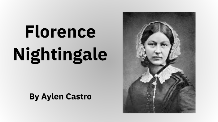 Florence Nightingale - 1st woman nurse by Aylen Castro on Prezi