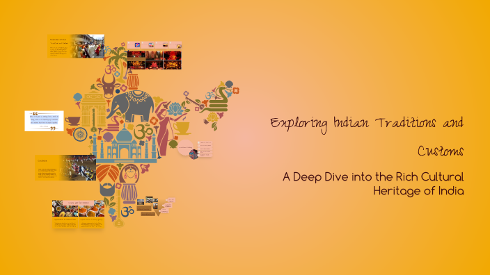 Exploring Indian Traditions and Customs by Kusharg Garg on Prezi